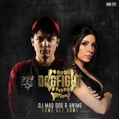 [DOG050] DJ Mad Dog & AniMe - Come Get Some