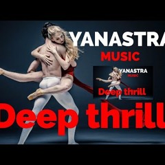 YANASTRA - deep thrill - original sound mix