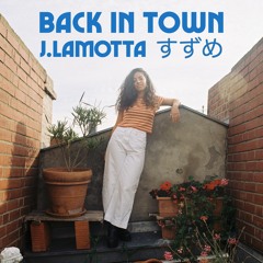 J.Lamotta Suzume - Back In Town