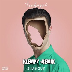 SHANGUY- Toukassé (Klempy Remix)