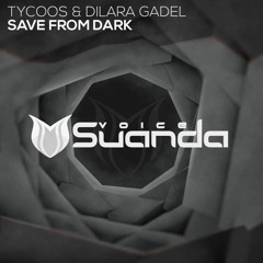 Tycoos & Dilara Gadel - Save From Dark