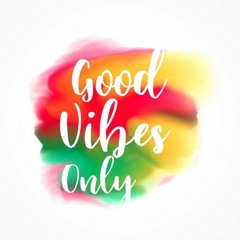 Good Vibes Only