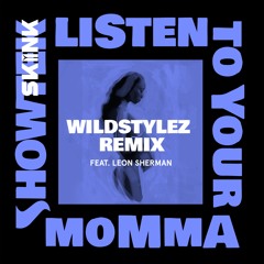 Showtek - Listen To Your Momma Feat. Leon Sherman (Wildstylez Remix)