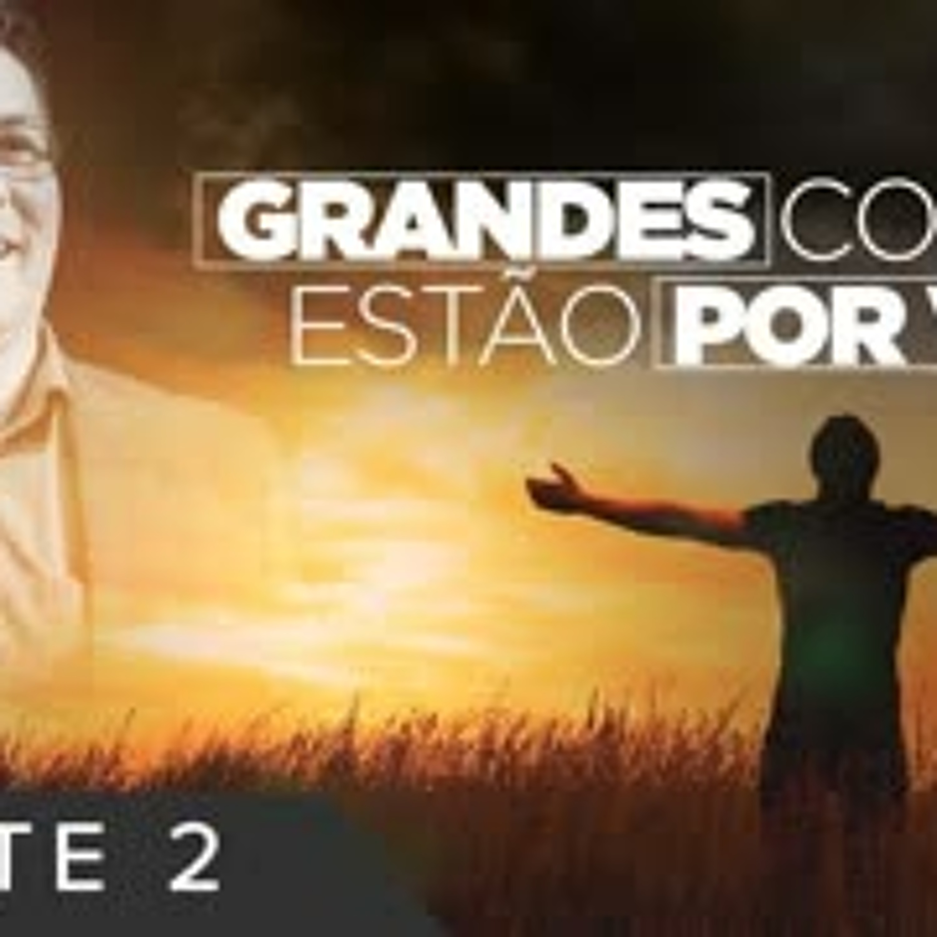 GRANDES COISAS ESTÃO POR VIR parte 2 Eliezer Rodrigues episode artwork