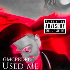 GMCPedro - USED ME