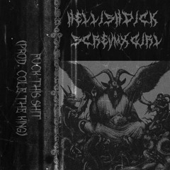 FUCK THIS SHIT (PROD. COLE THE KING)w/ HELLISHDICK