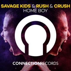 Savage Kids x Rush & Crush - Home Boy