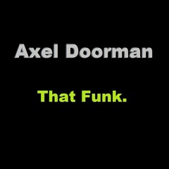 Axel Doorman - That Funk *NOT SIGNED*