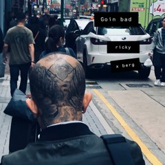 Goin Bad - Ricky (x Berg)