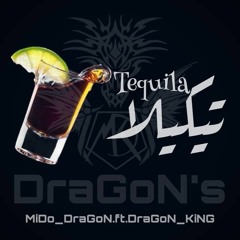 Tequila تيكيلا .MiDo_DraGoN.ft.DraGoN_KinG DraGoN's