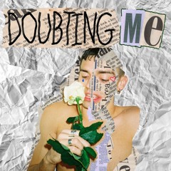 💖DOUBTING ME 💖(prod. @byejimmy X @kmelzi X @yuukilovesyou)
