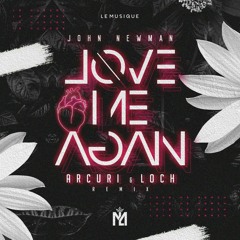 John Newman - Love Me Again (Arcuri & Loch Remix)