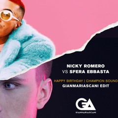 Nicky Romero VS Sfera Ebbasta - Happy birthday/Champion Sound (GianmariAscani Mash Edit)