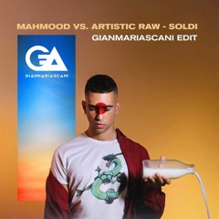 Mahmood Vs Artistic Raw - Soldi (GianmariAscani Edit)