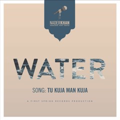 03 - Tu Kuja Man Kuja (WATER, rel. 2015)
