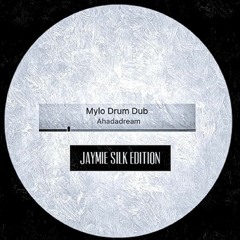 Ahadadream - Mylo Drum Dub (Jaymie Silk Edition)