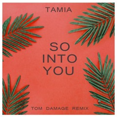So Into You (Tom Damage Remix)