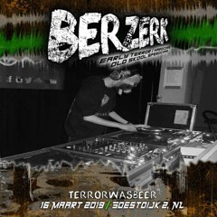 Terrorwasbeer @ Berzerk 16/03/19