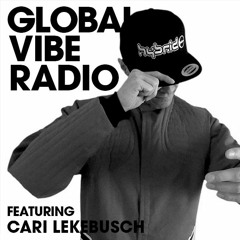 Global Vibe Radio 155 Feat. Cari Lekebusch (H-Productions)
