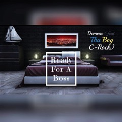 Damone- Ready For A Boss (feat. Tha Boy C - Rock)