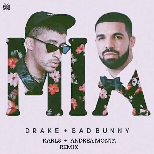 Stream Bad Bunny Feat. Drake - Mia (Karl8 & Andrea Monta Remix) by Karl8 &  Andrea Monta | Listen online for free on SoundCloud