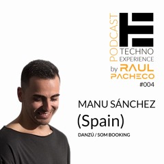 Techno Experience podcast by Raúl Pacheco @ Manu Sanchez