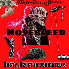 Nose Bleed(feat. 18 Dedicated 6)