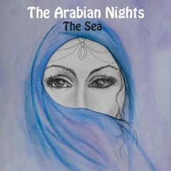 The Arabian Nights - The Sea
