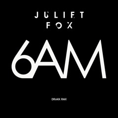 Juliet Fox - 6AM (DRAKK RMX)