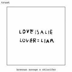 Brennan Savage - Trust (prod. ohlucifer)