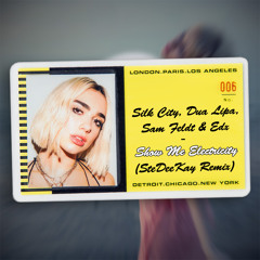 Silk City, Dua Lipa, Sam Feldt & EDX - Show Me Electricity (SteDeeKay Bootleg Mix) [FREE DOWNLOAD]