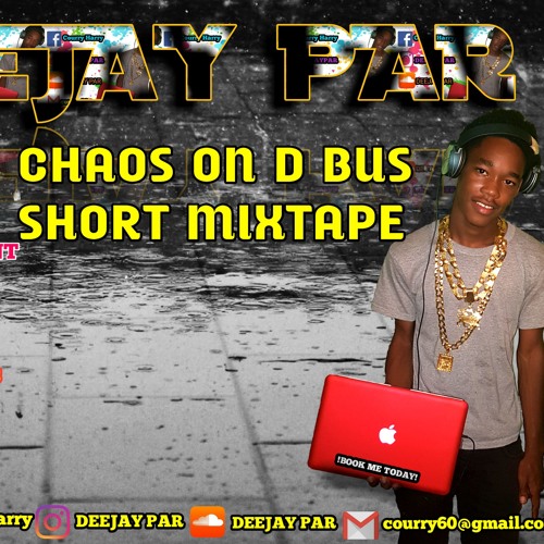 Chaos On D Bus Mixtape By Deejay Par