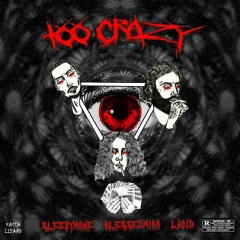 SLEEPY MANE feat. BLESSEDMIKK & LVCID - ''2 CRAZY''