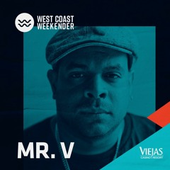 Mr. V - Exclusive mix for West Coast Weekender 2019