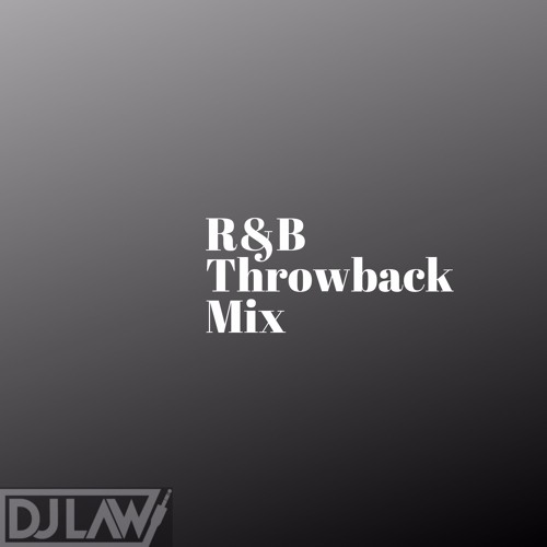 Stream R&B Throwback Quick Mix PT.1 By DJ-Law | Listen Online For Free ...