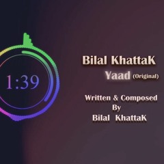 BILAL KHATTAK | YAAD | ORIGINAL | BK RECORDS