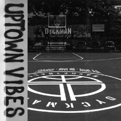 uptown vibes mix