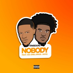 Nobody ft. DaiDMB (Prod. by Juce)