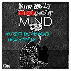 Murder On My Mind CHSE Bootleg (MONEY ON MY MIND)