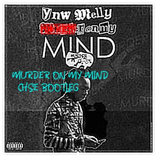 Murder On My Mind CHSE Bootleg (MONEY ON MY MIND)