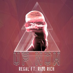 Up Now ft. Regal