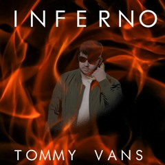 Inferno  - Tommy Vans