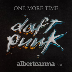 Stream Daft Punk - One More Time (Albert Carma Edit) by