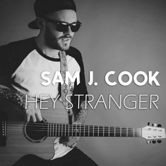 HEY STRANGER - Sam J. Cook