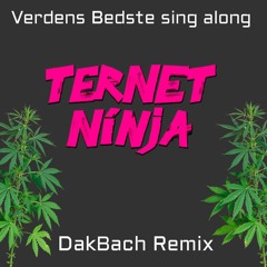 Ternet Ninja - Verdens Bedste sing along (DakBach Remix)