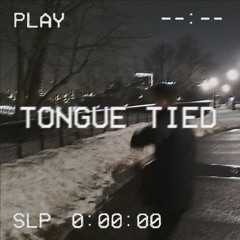 Tongue Tied (Prod. pinomin)