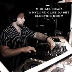 michael deaiz dj set @ club le mylord electric room continious mix 2