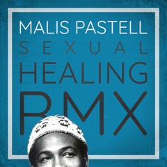 Malis Pastell - Sexual Healing Remix