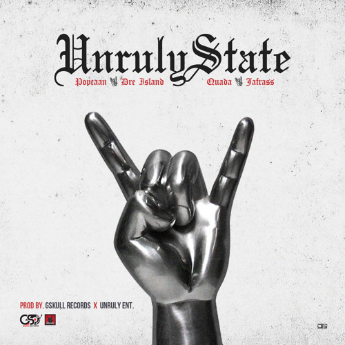 Popcaan, Dre Island, Quada,  Jafrass - UNRULY STATE
