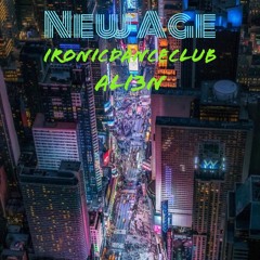 IronicDanceClub  X ALI3N - New Age